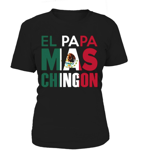 El Papa Mas Chingon - Funny Mexican Dad T-Shirt Women's T-Shirt