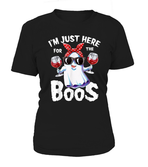 I m Just Here For The Boos Funny Halloween Gifts W Women's T-Shirt