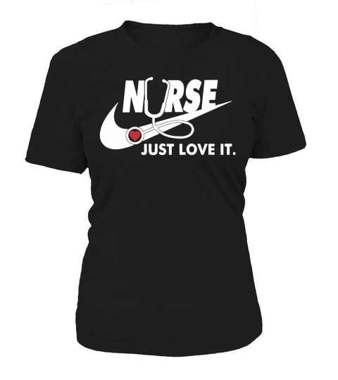 Nurse Just Love It T-Shirt Women's T-Shirt