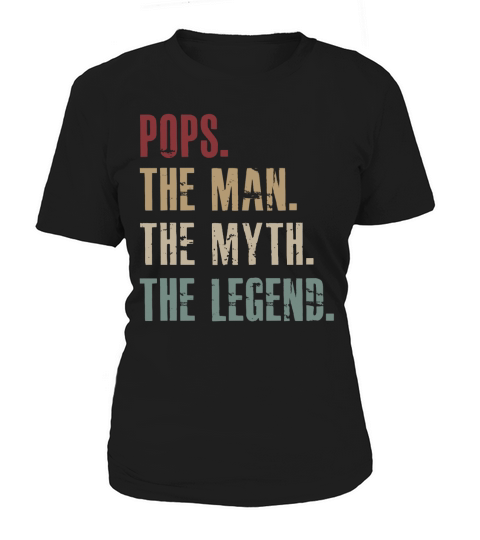 Pops the man the myth the legend Women's T-Shirt