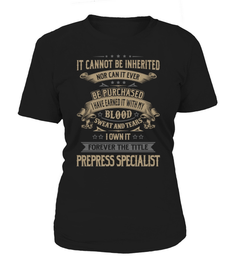 Prepress Specialist Forever Job Title Shirts Women's T-Shirt
