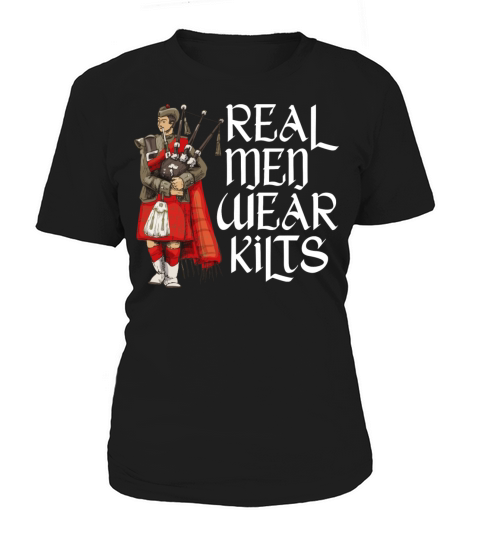 Real Men Wear Kilts For A Kilt Guy Women's T-Shirt