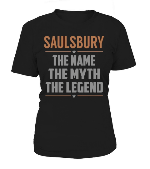 SAULSBURY The Name The Myth The Legend Name Shirts Women's T-Shirt