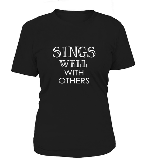 Sings Well With Others Singing Chorus Choir T-Shirt Women's T-Shirt