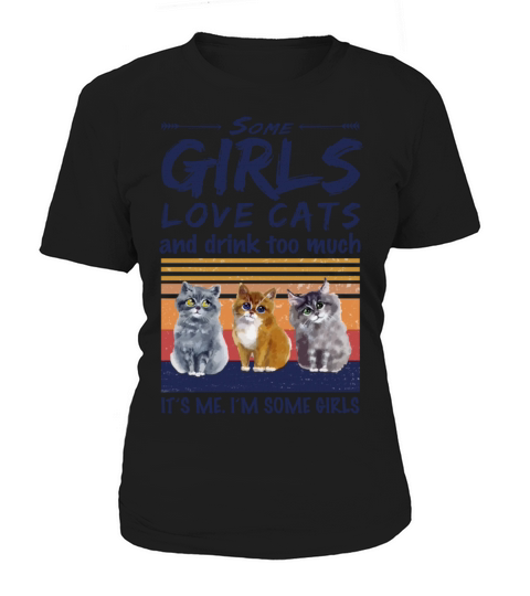 Some Girls Love Cats And Drink Too Much Vintage Women's T-Shirt