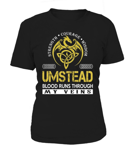 Strength Courage Wisdom UMSTEAD Blood Runs Through My Veins Name Shirts Women's T-Shirt