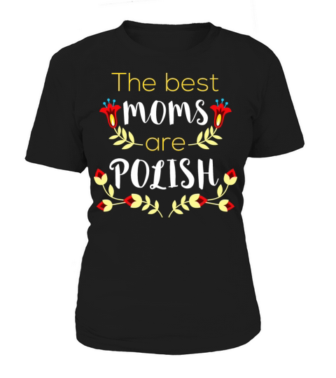 The Best Moms are Polish Cute Mama Mom Women's T-Shirt