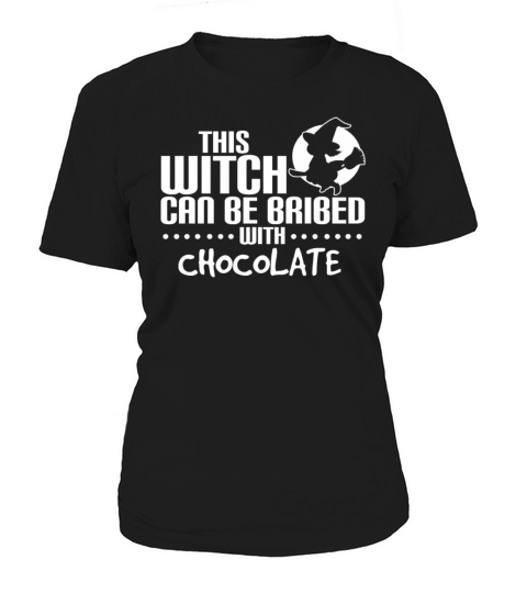 This witch can be bribed with chocolate Women's T-Shirt