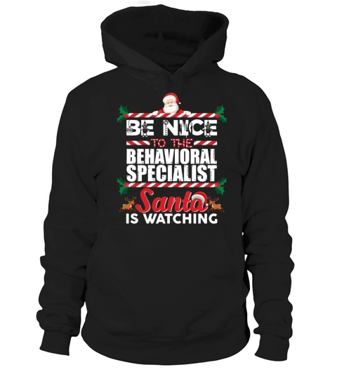 Be Nice The Behavioral Specialist Santa Watching Hoodie Unisex