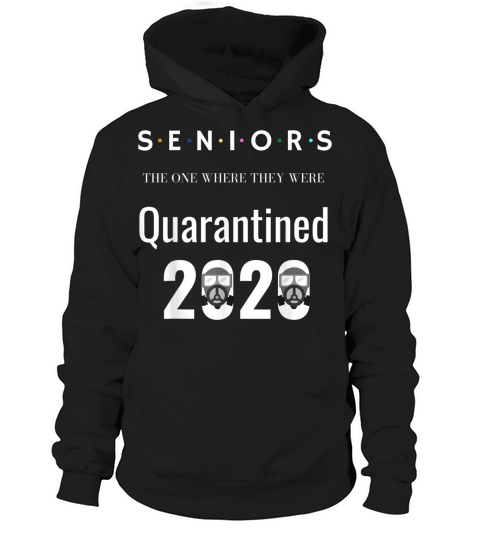 Class Of 2020 Graduation Senior Funny Quarantine T-Shirt Hoodie Unisex