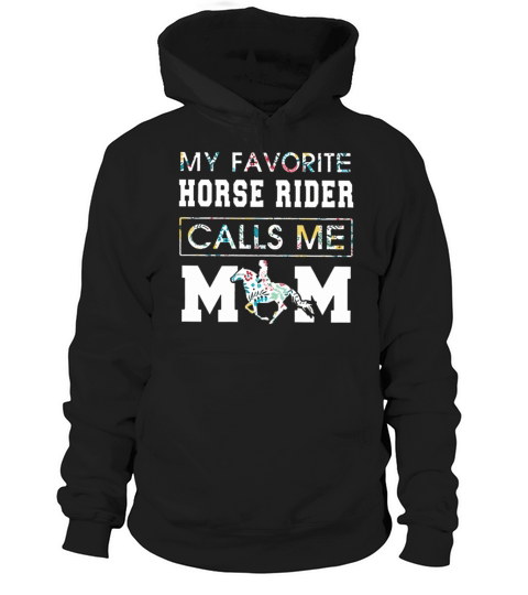 Floral my favorite horse rider calls me mom Hoodie Unisex