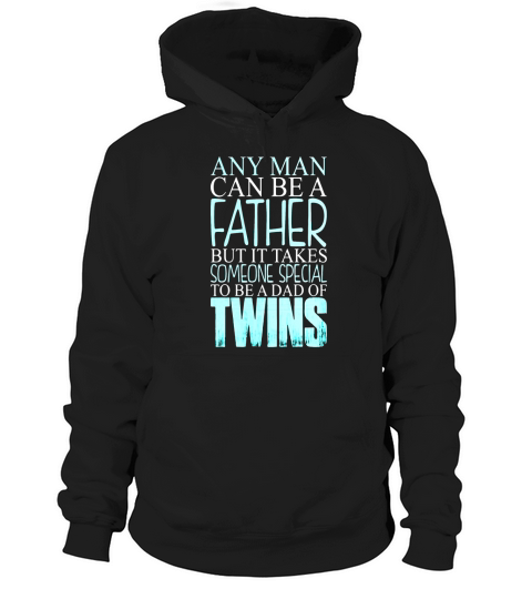 It Takes Someone Special to be a Dad of Twins T-Shirt Hoodie Unisex