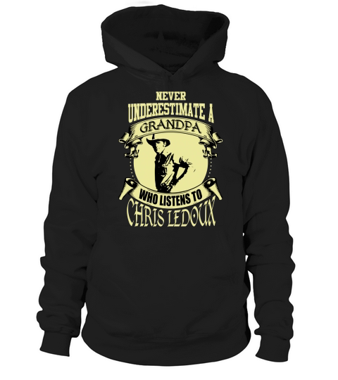Never Underestimate A Grandpa Who Listens To Chris Ledoux Hoodie Unisex