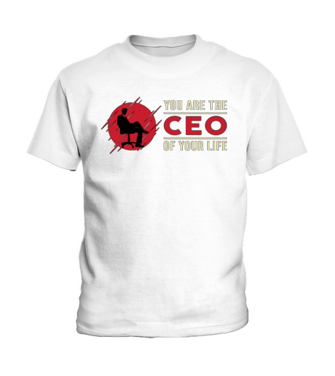 Business Owner Your Are The CEO Of Your Life Boss Kids T-Shirt