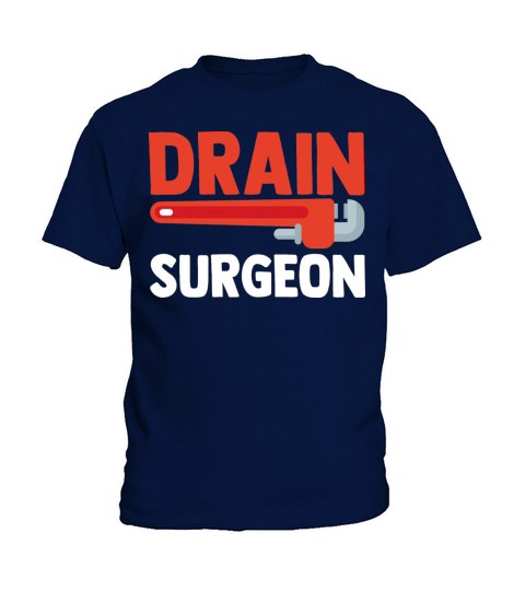 Drain Surgeon Plumber Tools Job Kids T-Shirt