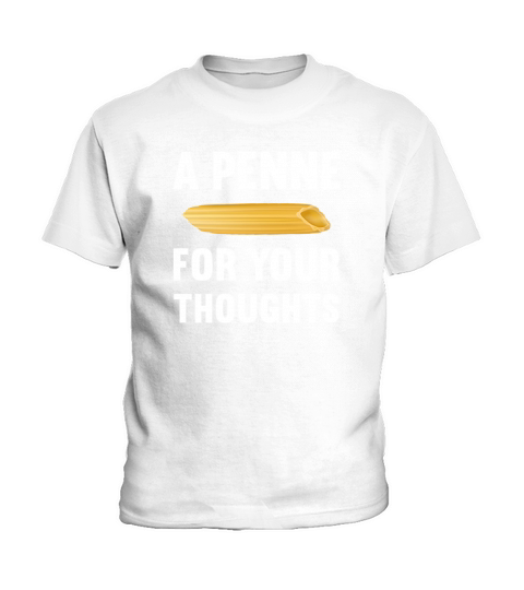 Funny Italian Humor Gift A Penne For Your Thoughts Kids T-Shirt