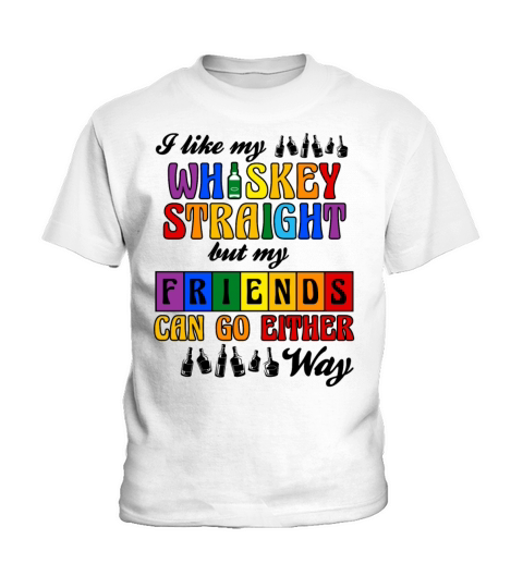 I Like My Whiskey Straight But My Friends LGBT Kids T-Shirt