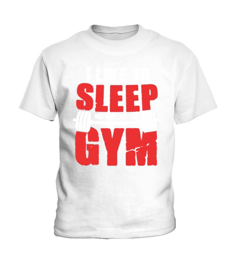 I Like to Sleep Funny Gym Workout Fitness Weightli Kids T-Shirt