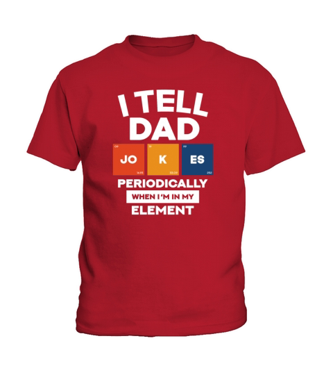 I Tell Dad Jokes Periodically Fathers Day Gift Kids T-Shirt