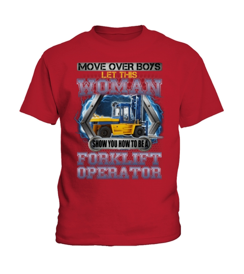 Move Over Boys Let This Woman Forklift Operator Kids T-Shirt
