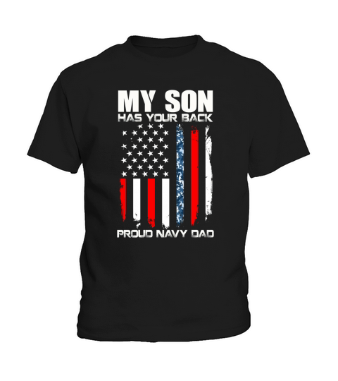 My Son Has Your Back Proud Navy Dad American Flag shirt Kids T-Shirt