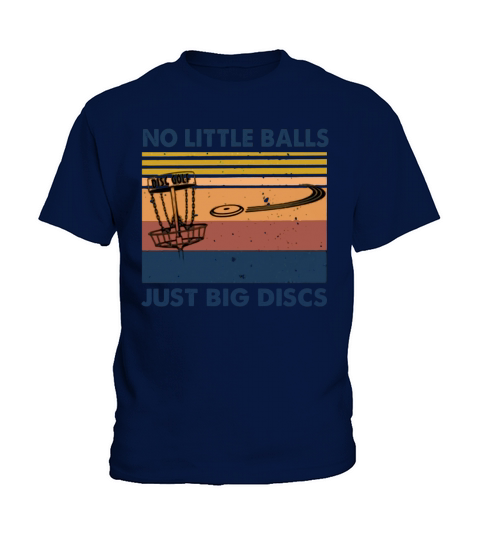 No little balls just big discs vintage shirt Kids T-Shirt