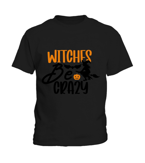 Witches Be Crazy Shirt Halloween Witch Broom Kids T-Shirt