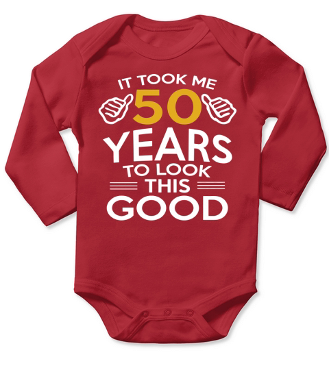 50th Birthday Gift, Took Me 50 Years - 50 Year Old T-Shirt Long Sleeve Baby One-Piece
