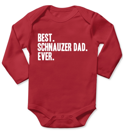 Best Schnauzer Dad Ever Shirt Schnauzers Shirts Long Sleeve Baby One-Piece