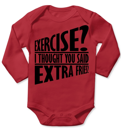 Exercise Extra Fries Quote Long Sleeve Baby One-Piece