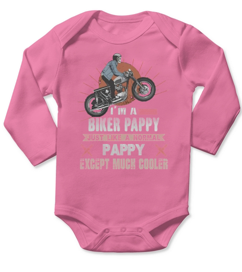 I am a biker pappy just like a normal pappy except much cooler Long Sleeve Baby One-Piece