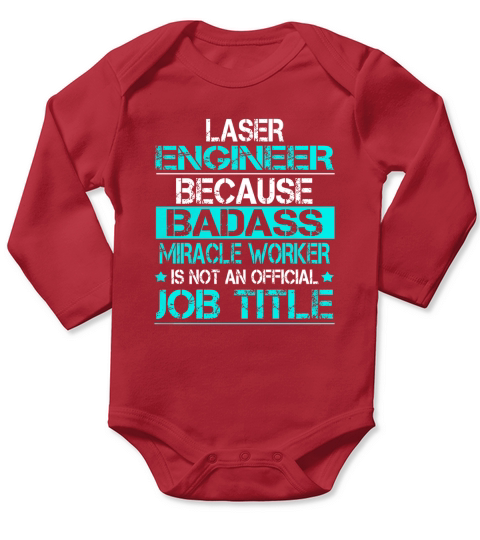 LASER ENGINEER BECAUSE BADASS MIRACLE WORKER IS NOT AN OFFICIAL JOB TITLE Long Sleeve Baby One-Piece