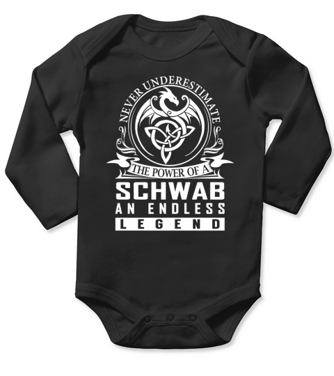 Never Underestimate The Power Of a SCHWAB An Endless Legend Name Shirts Long Sleeve Baby One-Piece