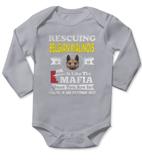 Rescuing BELGIAN MALINOIS Is Like The Mafia Long Sleeve Baby One-Piece