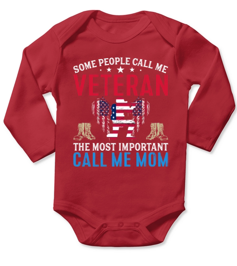 Some People Call Me Veteran The Most Important Call Me Mom Long Sleeve Baby One-Piece