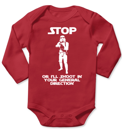 Stop Or I’ll Shoot In Your General Direction Stormtrooper Long Sleeve Baby One-Piece