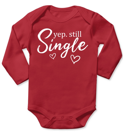 Yep Still Single Funny Sarcasm Women Long Sleeve Baby One-Piece