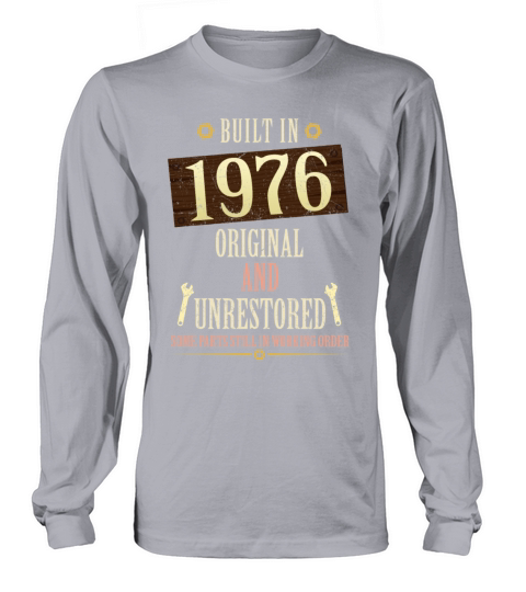 Built In The 1976 Original And Unrestored Long sleeved Unisex