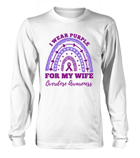 I Wear Purple For My Wife Overdose Awareness Long sleeved Unisex