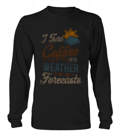 Meteorologist Weather Forecast Long sleeved Unisex