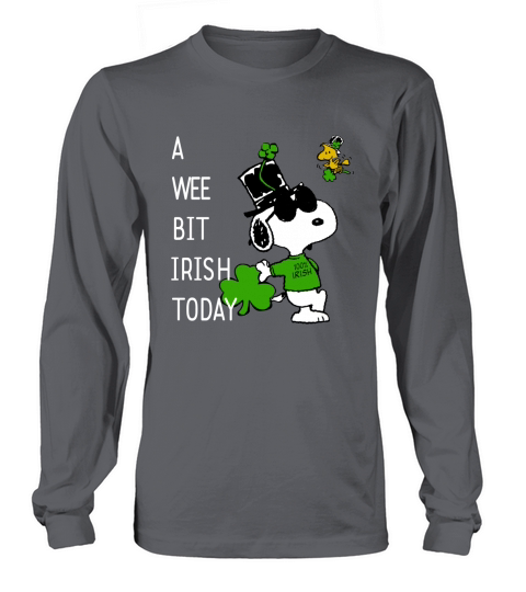 Snoopy A Wee Bit Irish Today Shamrock St. Patrick’s Day shirt Long sleeved Unisex