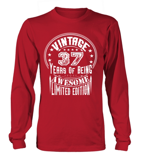 Vintage 37 Years Of Being Awesome Limited Edition Long sleeved Unisex
