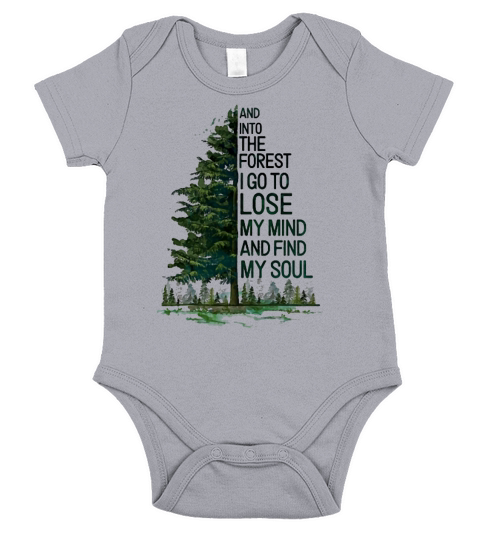 And Into The Forest I go to Lose My mind And Find My Soul Tree shirt Short Sleeve Baby One-Piece