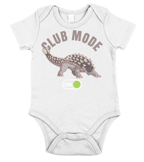 Club Mode On Quote for an Ankylosaurus Lover Short Sleeve Baby One-Piece