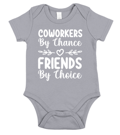 Coworkers By Chance Friends By Choice Short Sleeve Baby One-Piece