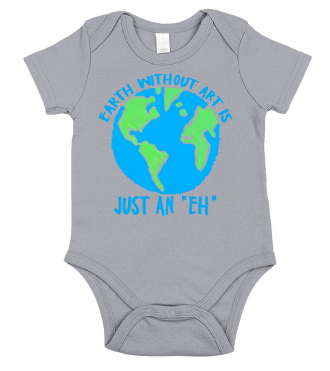 Earth Day Earth Without Art Is Just An Eh Short Sleeve Baby One-Piece
