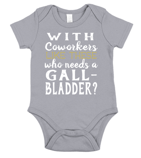 Funny Gallbladder Removed Operation T-Shirt Coworkers Gift Short Sleeve Baby One-Piece