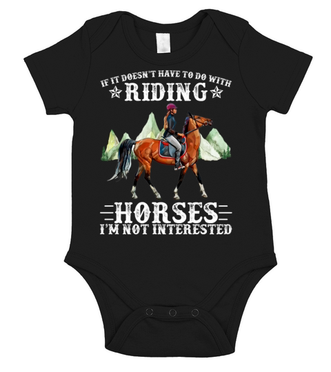 If It Doesnt Have To Do With Riding Horses Short Sleeve Baby One-Piece