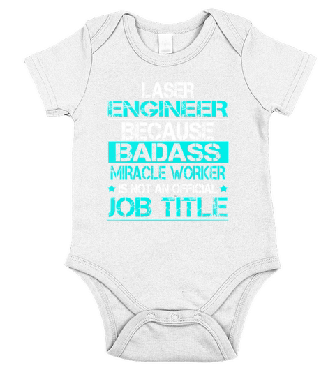 LASER ENGINEER BECAUSE BADASS MIRACLE WORKER IS NOT AN OFFICIAL JOB TITLE Short Sleeve Baby One-Piece