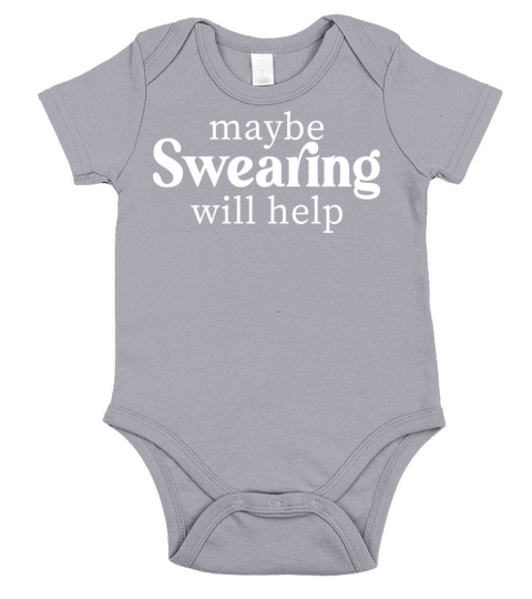 Maybe Swearing Will Help Gift Short Sleeve Baby One-Piece